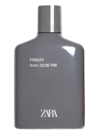 Friday from 22-00 PM Zara